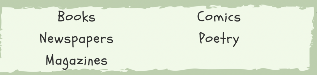 List: Books, newspapers, magazines, comics, poetry